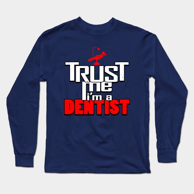 Dentist Proud Dentist Slogan Gift For Dentists Long Sleeve T-Shirt by BoggsNicolas